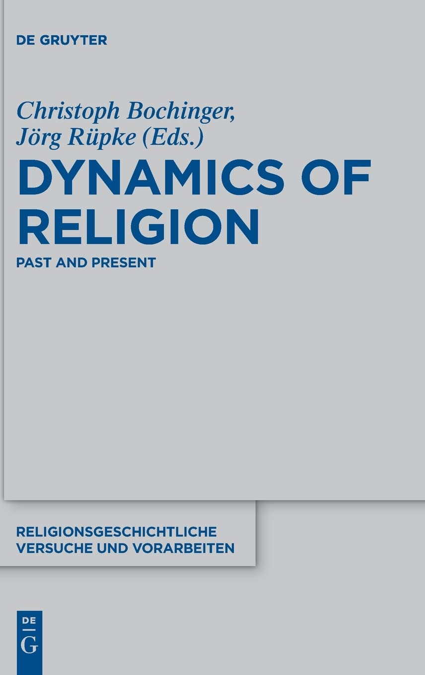 Dynamics of Religion: Past and Present. Proceedings of the XXI World Congress of the International Association for the History of Religions