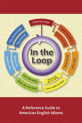 In the Loop: A Reference Guide to American English Idioms