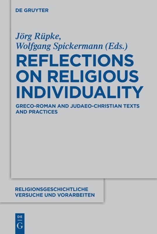 Reflections on Religious Individuality: Greco-Roman and Judaeo-Christian Texts and Practices