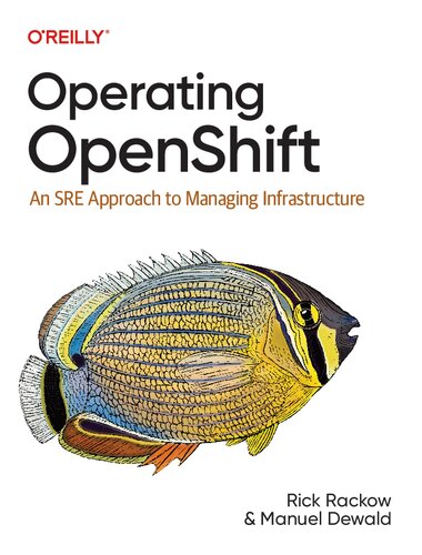 Operating OpenShift. An SRE Approach to Managing Infrastructure