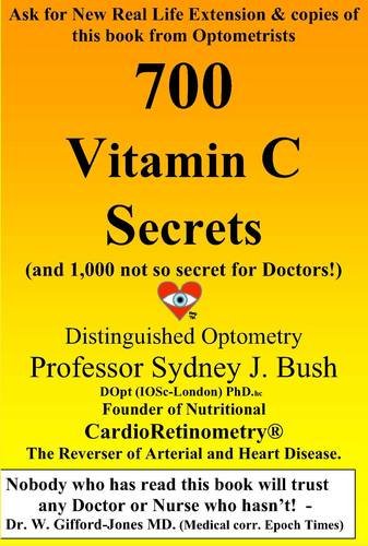 Orthomolecular Medicine : Sydney Bush 700 Vitamin C Secrets: (and 1,000 Not So Secret for Doctors!)