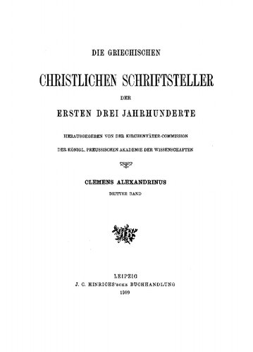 Clemens Alexandrinus  Band 3 Stromata. Buch VII und VIII. Excerpta ex Theodoto - Eclogae propheticae quis dives salvetur - Fragmente