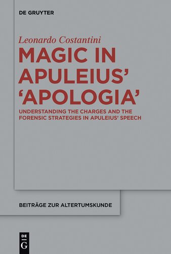 Magic in Apuleius >Apologia<: Understanding the charges and the forensic strategies in Apuleius’ speech