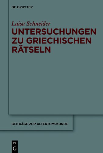 Untersuchungen zu antiken griechischen Rätseln: Materialsammlung