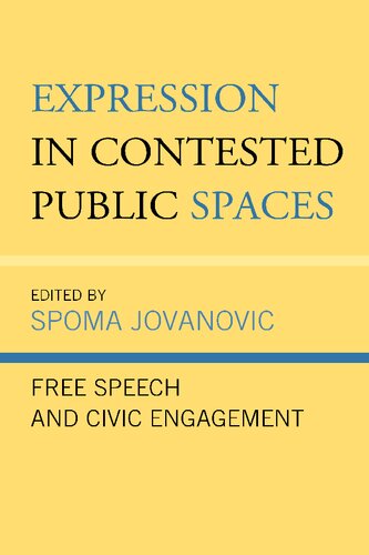 Expression in Contested Public Spaces: Free Speech and Civic Engagement