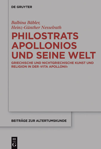 Philostrats Apollonios und seine Welt: Griechische und nichtgriechische Kunst und Religion in der >Vita Apollonii<