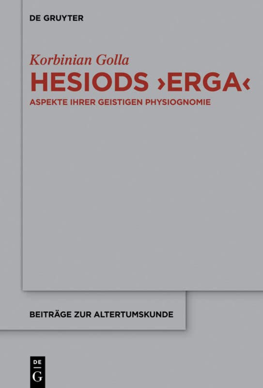 Hesiods >Erga<: Aspekte ihrer geistigen Physiognomie