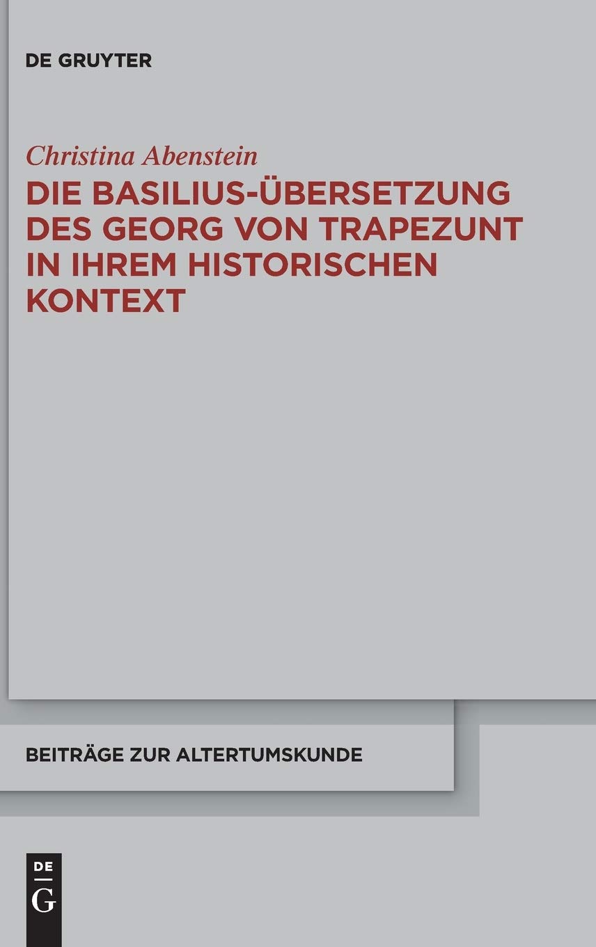 Die Basilius-Übersetzung des Georg von Trapezunt in ihrem historischen Kontext