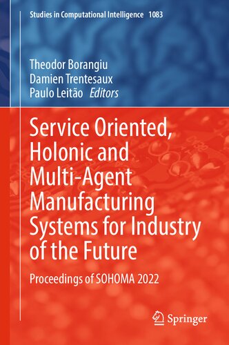 Service Oriented, Holonic and Multi-Agent Manufacturing Systems for Industry of the Future: Proceedings of SOHOMA 2022