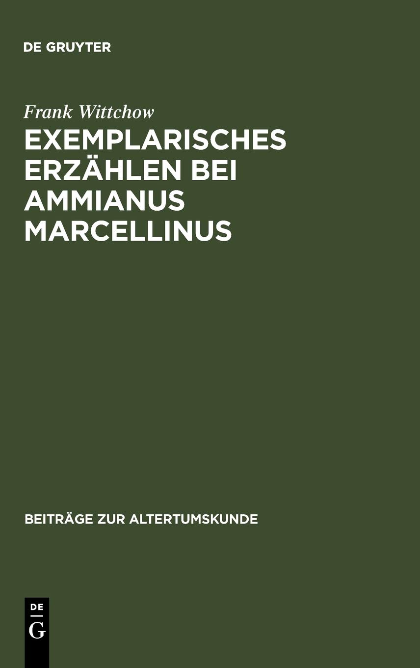 Exemplarisches Erzählen bei Ammianus Marcellinus: Episode, Exemplum, Anekdote