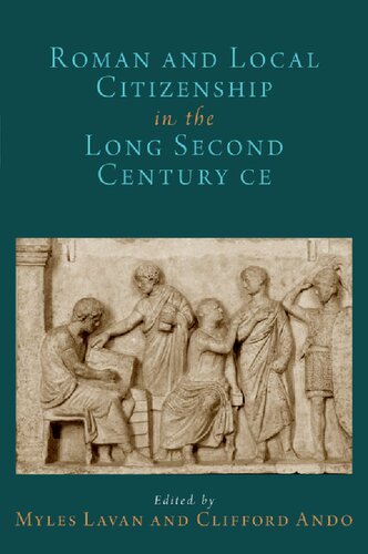 Roman and Local Citizenship in the Long Second Century CE