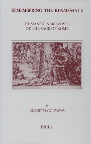 Remembering the Renaissance: Humanist Narratives of the Sack of Rome