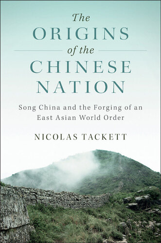 The Origins of the Chinese Nation: Song China and the Forging of an East Asian World Order