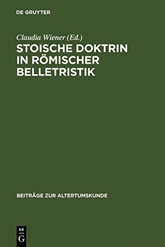 Stoische Doktrin in römischer Belletristik: Das Problem von Entscheidungsfreiheit und Determinismus in Senecas Tragödien und Lucans Pharsalia