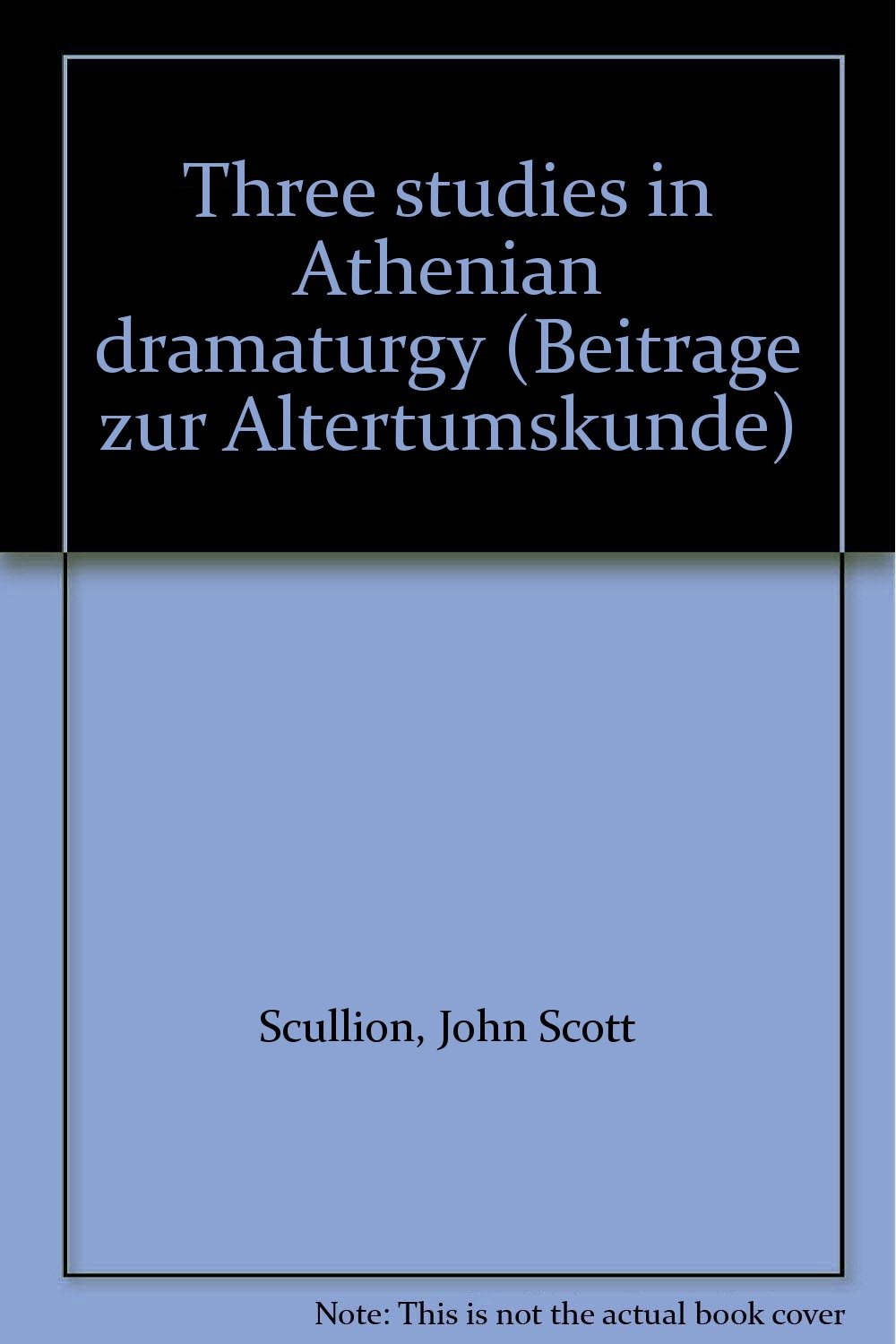 Three Studies in Athenian Dramaturgy