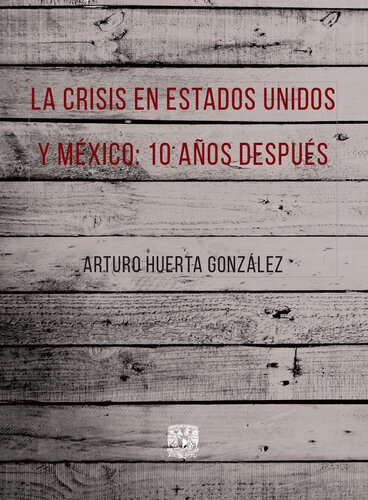 La crisis en Estados Unidos y México: 10 años después