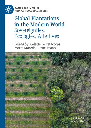 Global Plantations in the Modern World: Sovereignties, Ecologies, Afterlives