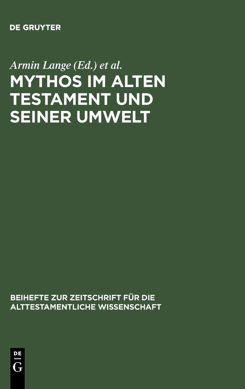 Mythos im Alten Testament und seiner Umwelt: Festschrift für Hans-Peter Müller zum 65. Geburtstag