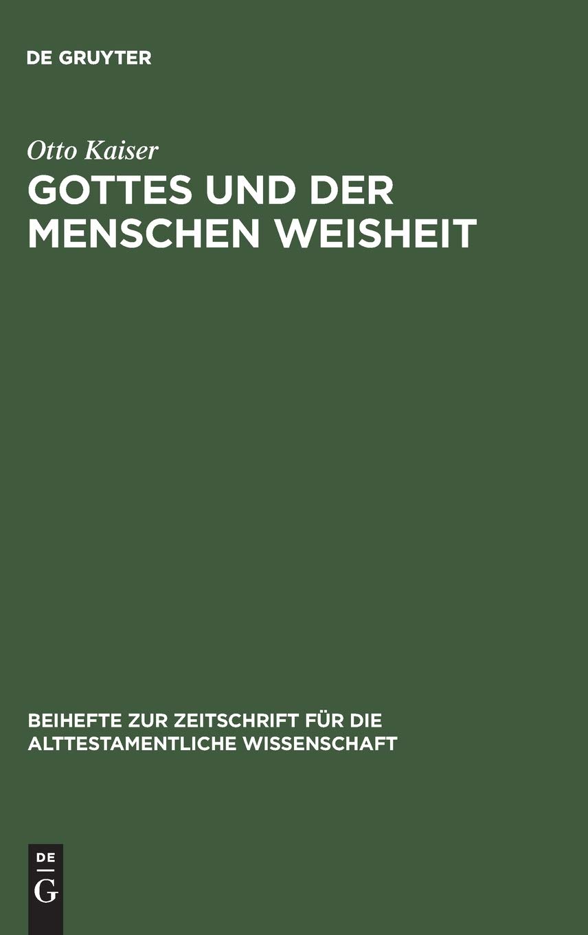 Gottes und der Menschen Weisheit: Gesammelte Aufsätze