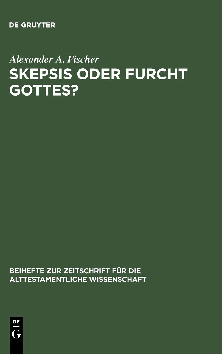 Skepsis Oder Furcht Gottes?: Studien zur Komposition und Theologie des Buches Kohelet