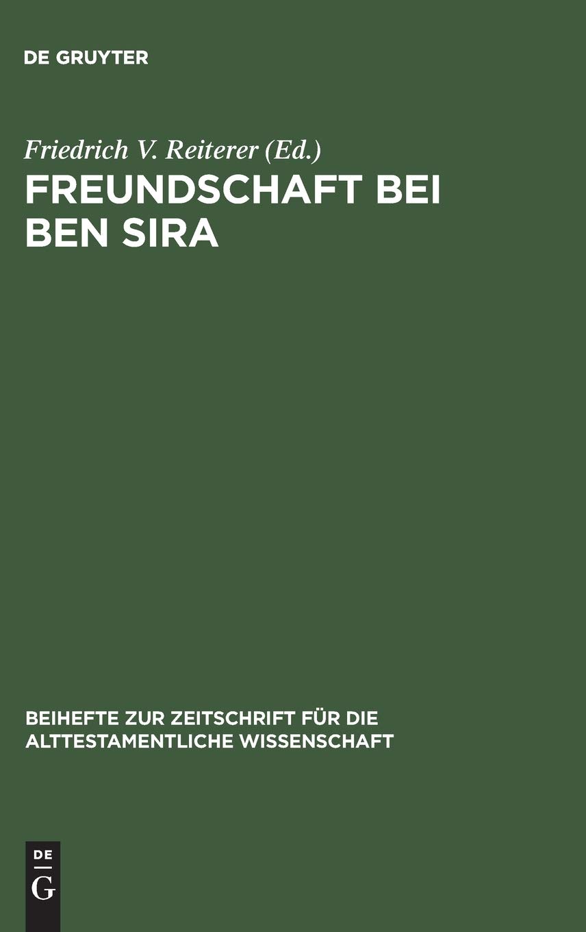 Freundschaft bei Ben Sira: Beiträge des Symposions zu Ben Sira. Salzburg 1995