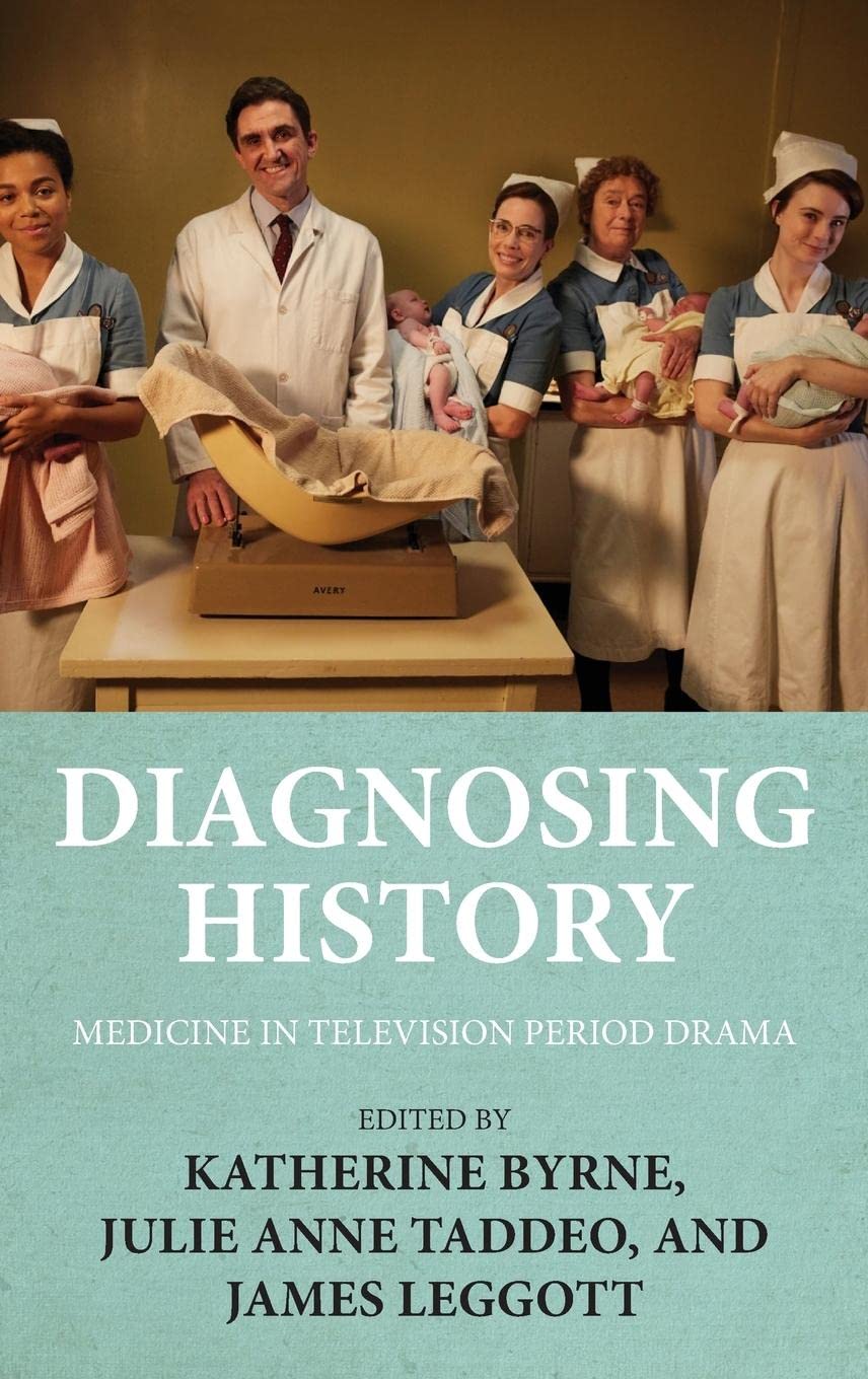 Diagnosing History: Medicine in Television Period Drama