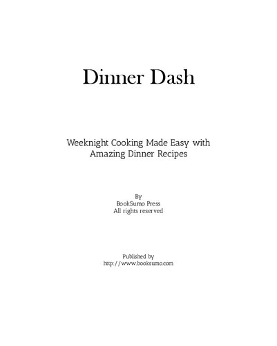 Dinner Dash!: Weeknight Cooking Made Easy with Amazing Dinner Recipes