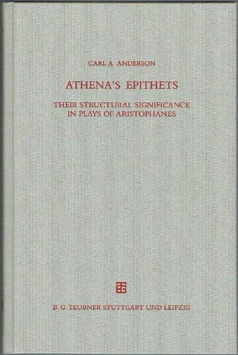 Athena's Epithets: Their Structural Significance in Plays of Aristophanes