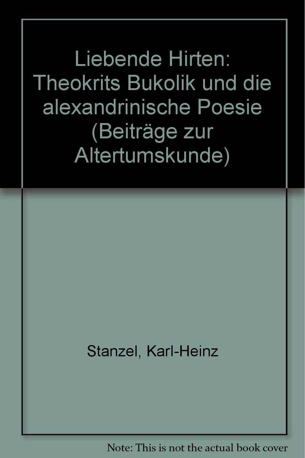 Liebende Hirten: Theokrits Bukolik und die alexandrinische Poesie