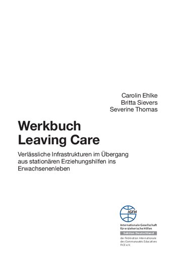 Werkbuch Leaving Care. Verlässliche Infrastrukturen im Übergang aus stationären Erziehungshilfen ins Erwachsenenleben