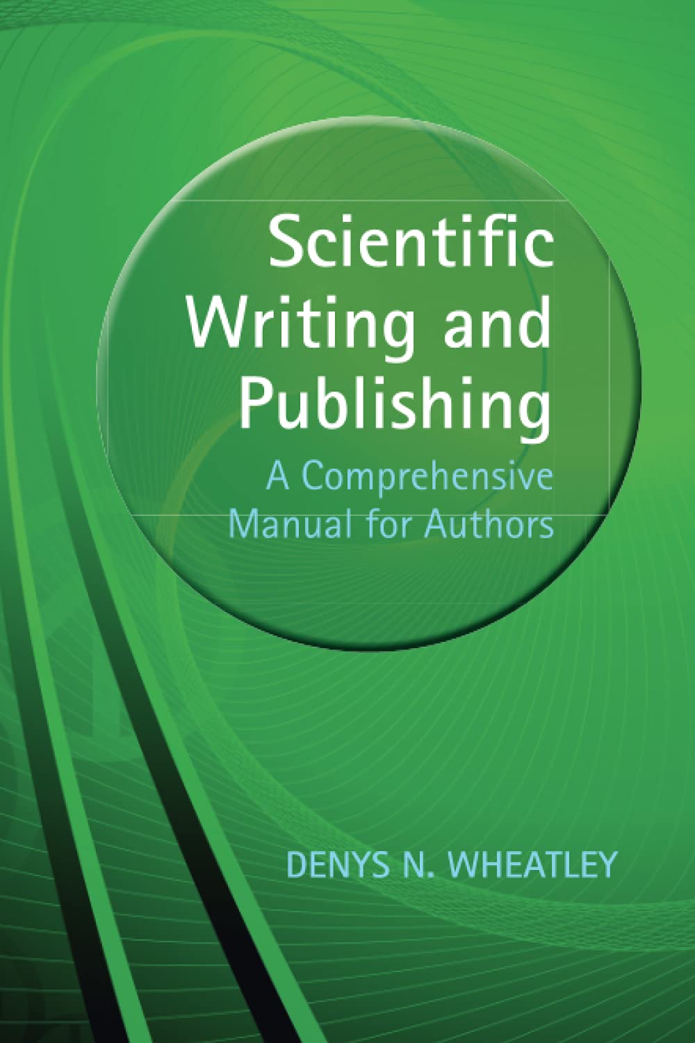 Scientific Writing and Publishing: A Comprehensive Manual for Authors