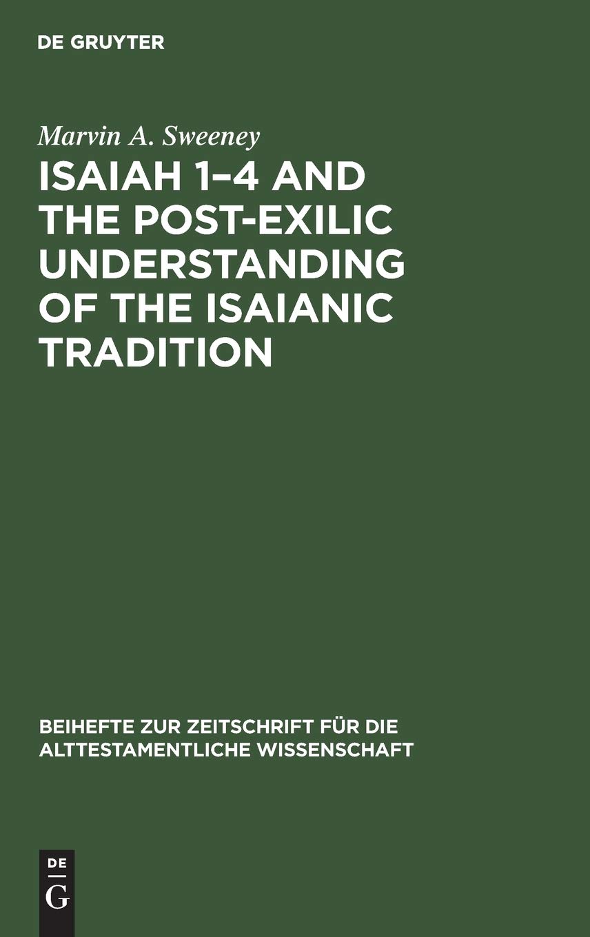 Isaiah 1–4 and the Post-Exilic Understanding of the Isaianic Tradition