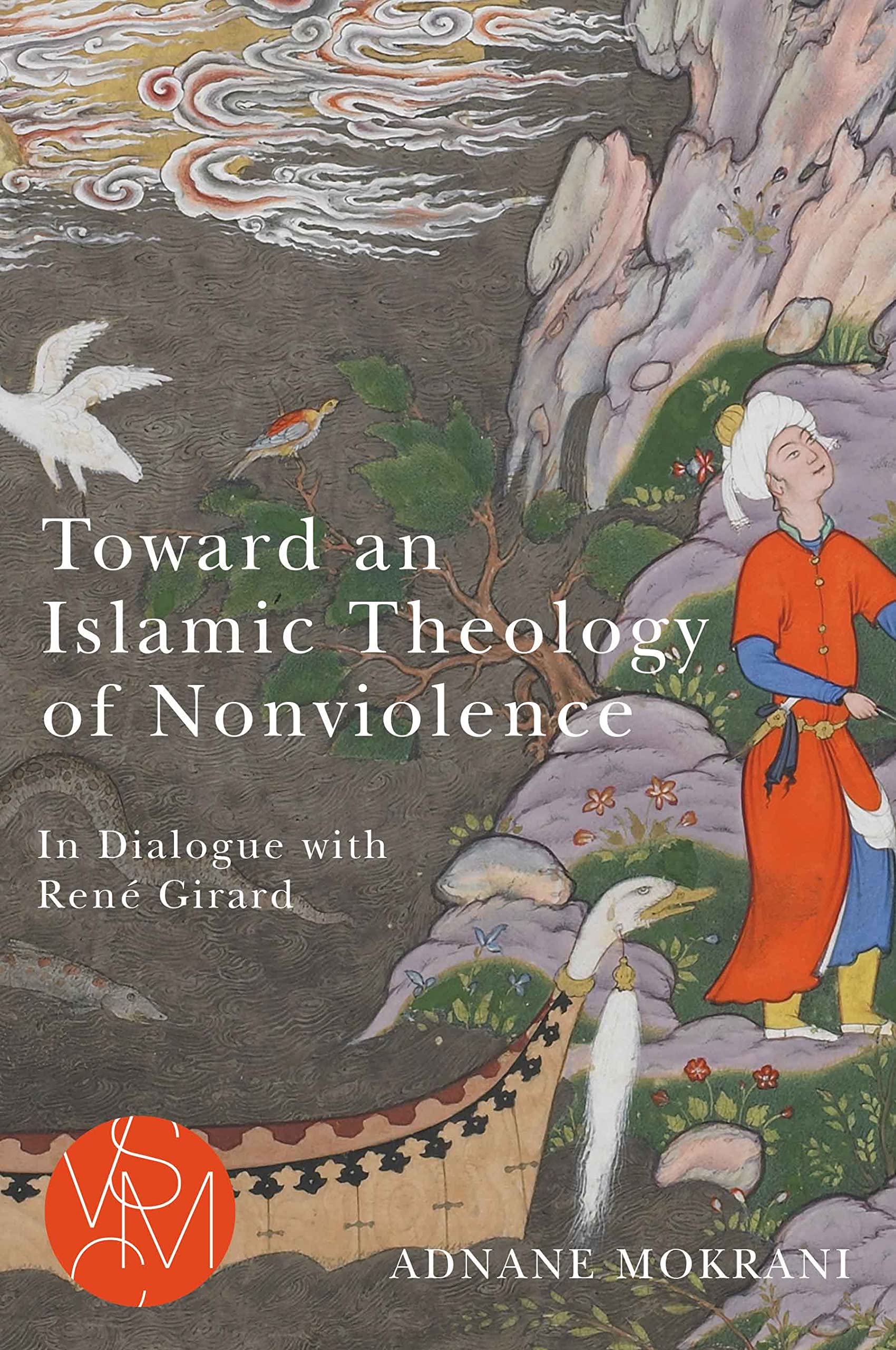 Toward an Islamic Theology of Nonviolence: In Dialogue with René Girard