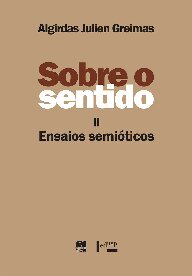 Sobre o Sentido II - Ensaios Filosóficos