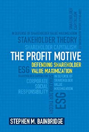 The Profit Motive: Defending Shareholder Value Maximization