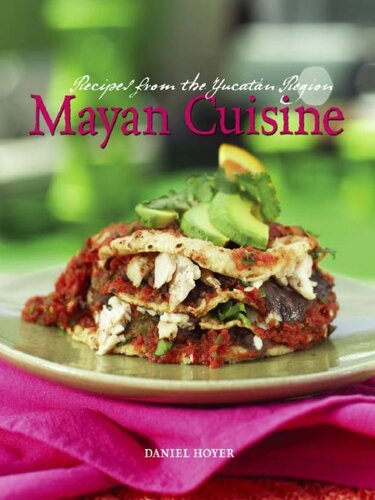 Mayan Cuisine : Recipes from the Yucatan Region