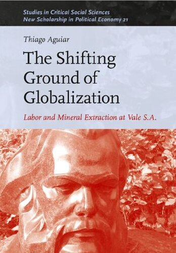 The Shifting Ground of Globalization: Labor and Mineral Extraction at Vale S.A.