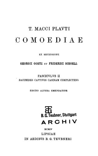 Comoediae. Fasciculus II: Bacchides captivos casinam complectens