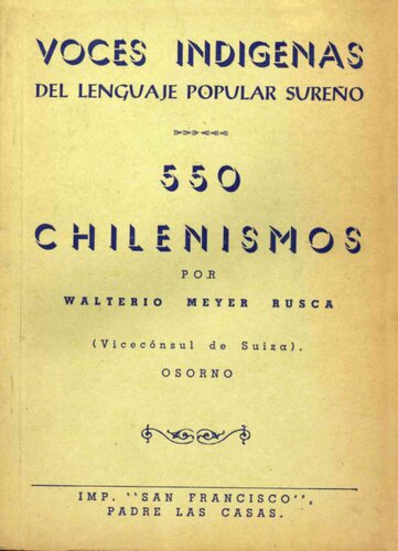 Voces indígenas de lenguaje popular sureño. 550 chilenismos