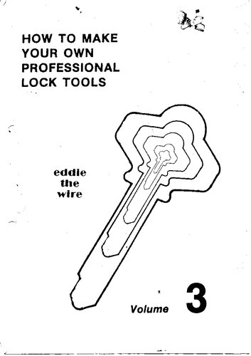 How to Make Your Own Professional Lock Tools - Volume 3