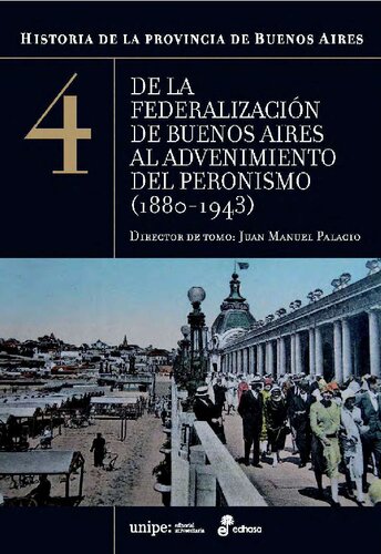 Historia de la provincia de Buenos Aires. De la federalización de Buenos Aires al advenimiento del peronismo:1880-1943