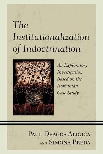 The Institutionalization of Indoctrination: An Exploratory Investigation based on the Romanian Case Study