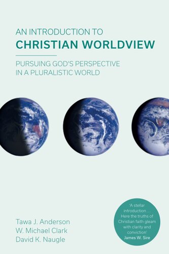 An Introduction to Christian Worldview: Pursuing God's Perspective In A Pluralistic World