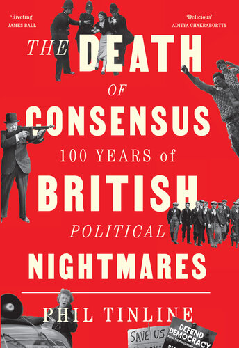 The Death of Consensus: 100 Years of British Political Nightmares