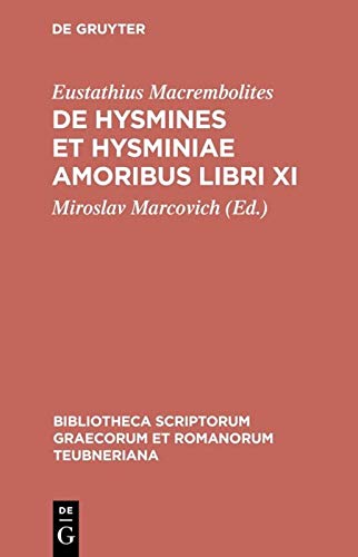 Eustathius Macrembolites: De Hysmines et Hysminiae amoribus libri XI