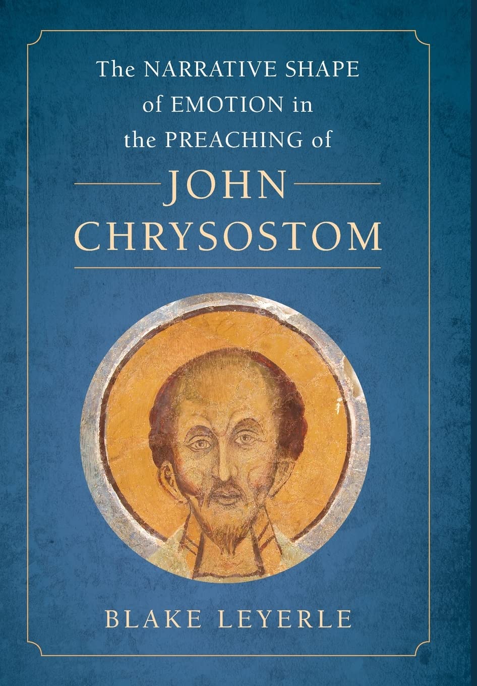 The Narrative Shape of Emotion in the Preaching of John Chrysostom