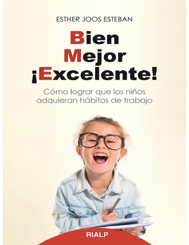 Bien, mejor, !excelente! Cómo lograr que los niños adquieran hábitos de trabajo