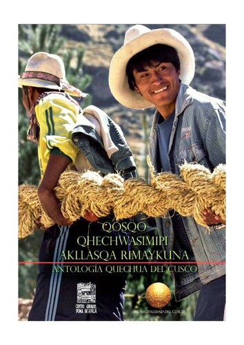 Qosqo qhechwasimipi akllasqa rimaykuna / Antología quechua del Cuzco/ Qusqu qhichwasimipi akllasqa rimaykuna