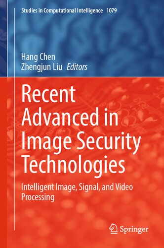 Recent Advanced in Image Security Technologies: Intelligent Image, Signal, and Video Processing