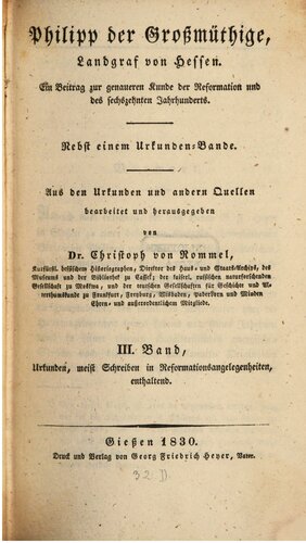 Philipp der Großmütige, Landgraf von Hessen : Ein Beitrag zur genaueren Kunde der Reformation und des sechszehnten Jahrhunderts